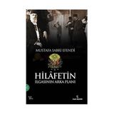 HILAFETIN İLGASININ ARKA PLANI - MUSTAFA SABRI