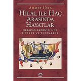 Hilal ile Haç Arasında Hayatlar Ortaçağ Akdenizi’nde Ticaret ve Tüccarlar