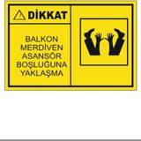 HiperAD Reklam Balkon Merdiven Asansör Boşluğuna Yaklaşma Dekota 3 mm Forex Uyarı 25×35 - 1