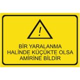 HiperAD Reklam Bir Yaralanma Halinde Küçük De Olsa Amirine Bildir Dekota – 3 mm Forex Uyarı Tabelası 25 cm × 35 - 1
