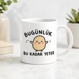 HiperAD Reklam Bugünlük Bu Kadar Yeter Yazılı Patates Desenli Porselen Kupa Bardak 300 ml Süblimasyon Baskılı Sevimli Hediyelik Kupa - Renkli