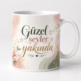 HiperAD Reklam Güzel Şeyler Yakında Yazılı Çiçek Desenli Porselen Kupa Bardak 300 ml Süblimasyon Baskılı Hediyelik Kupa - Renkli