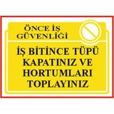 HiperAD Reklam Iş Bitince Tüpü Kapatınız ve Hortumu Toplayınız Dekota – 3 mm Forex Uyarısı 25 cm × 35CM