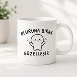 HiperAD Reklam Oluruna Bırak Güzelleşir Yazılı Porselen Kupa Bardak 300 ml Süblimasyon Baskılı Minimal Sevimli Hediyelik Kupa - Renkli