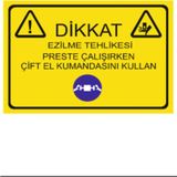 HiperAD Reklam Preste Çalışırken Çift El Kumandasını Kullan Ezilme Tehlikesi Dekota 3 mm Forex 25 × 35 - 1