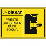 HiperAD Reklam Preste Çalışırken Elini Sokma Dekota Baskı – 3 mm Forex Uyarı Tabelası 25 cm × 35CM - 1