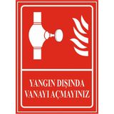 HiperAD Reklam Yangın Dışında Vanayı Açmayınız Dekota Baskı – 3 mm Forex Uyarı Tabelası 25 cm × 35CM