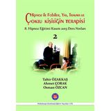 Hipnoz İle Fobiler, Yas, Travma ve Çoklu Kişiliğin Terapisi - Tahir Özakkaş Ahmet Çorak Osman Özcan