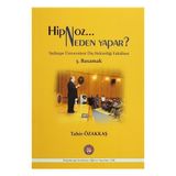 Hipnoz Neden Yapar? 3. Basamak - Tahir Özakkaş