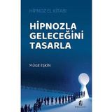 Hipnozla Geleceğini Tasarla Kilit Yayınevi