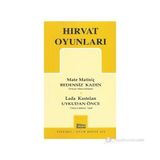 HIRVAT OYUNLARI BEDENSIZ KADIN - UYKUDAN ÖNCE - MATE MATİSİÇ;LADA KASTELAN