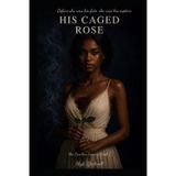 His Caged Rose