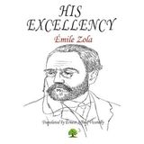 His Excellency - Emile Zola