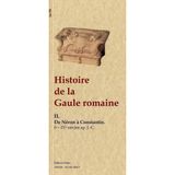 Histoire de la Gaule romaine. Tome 2, de Néron à Constantin