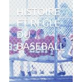 HISTOIRE ET REGLE DU BASEBALL