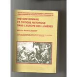 Histoire romaine et critique historique dans l'Europe des Lumières : la naissance de l'hypercritique dans l'historiographie de la Rome antique