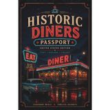 Historic Diners Passport: A Travel Journal for Discovering Classic Roadside Eateries, Legendary Meals & Timeless Americana Memories