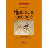 Historische Geologie: 2. deutsche Auflage herausgegeben von Volker Schweizer: Eine Einführung in die Geschichte der Erde und des Lebens. Hrsg. v. Volker Schweizer