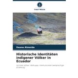 Historische Identitäten indigener Völker in Ecuador