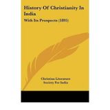 [(History of Christianity in India: With Its Prospects (1895))] [Author: Literature Society for India Christian Literature Society for India] published on (September, 2009)