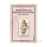 HITITLER VE HATTUŞA - MUAZZEZ İLMİYE ÇIĞ