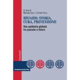 HIV-AIDS: storia, cura, prevenzione. Una epidemia globale tra passato e futuro (Fondazione Smith Kline, Band 57)