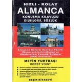 Hizli - Kolay Almanca Konusma Kilavuzu, Dilbilgisi, Sozluk / Almanca Reform Sonrasi Yazimi (Neuerechtschribung) Ve Uluslar Arasi Fonetik Alfabesi (Ipa) Sesletimi - 2004 Yili Ciltli Ikinci Baskisi