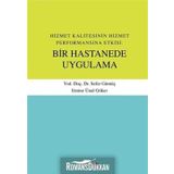 Hizmet Kalitesinin Hizmet Performansına Etkisi Bir Hastanede Uygulama - Sefer Gümüş Emine Ünal Göker