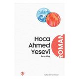 Hoca Ahmed Yesevi Su ve Ateş - Türkiye Diyanet Vakfı Yayınları