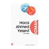 Hoca Ahmed Yesevi Su ve Ateş - Türkiye Diyanet Vakfı Yayınları