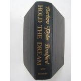 Hold the Dream: The Sequel to a Woman of Substance Bradford, Barbara Taylor