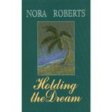Holding the Dream (Dream Trilogy) Roberts, Nora