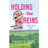 Holding the Reins: A Silver Pines Novel