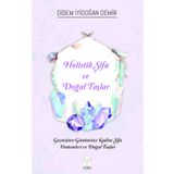 Holistik Şifa ve Doğal Taşlar Didem İyidoğan Demir