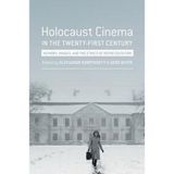 Holocaust Cinema In The Twenty-First Century / Images, Memory, And The Ethics Of Representation - Gerd Bayer