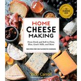 Home Cheese Making, 4th Edition: From Fresh and Soft to Firm, Blue, Goat's Milk and More; Recipes for 100 Favorite Cheeses