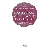 Homeros ve Klasik Filoloji - Friedrich Nietzsche