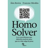 Homo Solver: Los 15 problemas que deberás resolver para que tu vida valga la pena (Kitaeru Libros)