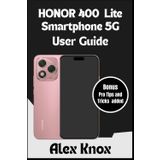 HONOR 400 Lite Smartphone 5G User Guide: The Complete User Manual for Beginners & Seniors to Master your new HONOR Smartphone: Expert Tips, Camera Settings, Troubleshooting, and Advanced Features