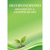 Ho'oponopono - 100 Days to a Lighter Heart: A Guided Journal to Release Regret, Resentment, and Emotional Baggage