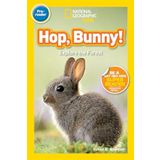 Hop, Bunny! (National Geographic Kids Readers, Pre-Reader): Explore the Forest