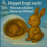 Hoppel fragt nach: Warum schlafen Bären im Winter?: 7