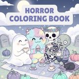 Horror Coloring Book: 50 creepy pages of cute monsters, haunted scenes, and Kawaii scares - Perfect gift for horror fans