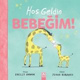 Hoş Geldin Bebeğim! - Shelly Unwin - Altın Kitaplar