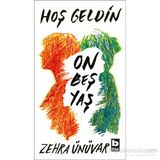 Hoş Geldin On Beş Yaş - Zehra Ünüvar