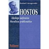 Hostos/Hostos: Ideologo Inofensivo Y Moralista Problematico/Harmless Ideologist and Problematic Moralist