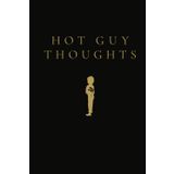 Hot Guy Thoughts x Flowerboy Project: For Doing All Things You