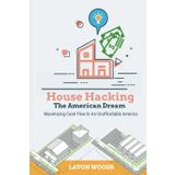 House Hacking The American Dream: Maximizing Cash Flow In An Unaffordable America