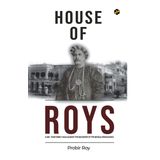 House of Roys | A 400-Year Family Saga Against the Backdrop of the Bengal Renaissance | Probir Roy