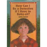 How Can I Be a Detective If I Have to Babysit? (Stevie Diamond Mysteries, 2, Band 2)
